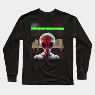 Stars are only visible in darkness. Long Sleeve T-Shirt